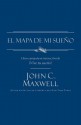 El Mapa de Mi Sueno - John C. Maxwell