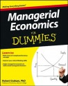 Managerial Economics For Dummies (For Dummies (Business & Personal Finance)) - Robert J. Graham