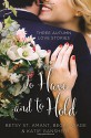 To Have and to Hold: Three Autumn Love Stories (A Year of Weddings Novella) - Betsy St. Amant, Katie Ganshert, Becky Wade