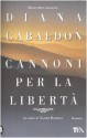 Cannoni per la libertà (La saga di Claire Randall, #11) - Chiara Brovelli, Diana Gabaldon