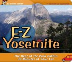 E-Z Yosemite: The Best of the Park Within 30 Minutes of Your Car - Jon Kramer, Julie Martinez