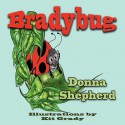 Bradybug - Donna J. Shepherd, Kit Grady