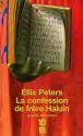 La confession de Frère Haluin (Frère Cadfael, #15) - Ellis Peters