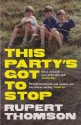 This Party's Got to Stop - Rupert Thomson