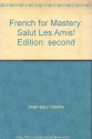 French for Mastery: Salut, Les Amis! - Jean-Paul Valette