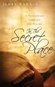 In the Secret Place: A Pilgrimage through the Psalms - Jerry Rankin