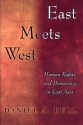 East Meets West: Human Rights and Democracy in East Asia - Daniel A. Bell