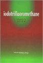 Iodotrifluoromethane: Toxicity Review - Subcommittee on Iodotrifluoromethane, National Research Council, Committee on Toxicology