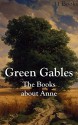 Green Gables: The Books about Anne - Maud Montgomery Lucy Maud Montgomery