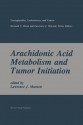 Arachidonic Acid Metabolism and Tumor Initiation - Lawrence J. Marnett