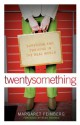 twentysomething: Surviving and Thriving in the Real World - Margaret Feinberg, Bebo Norman