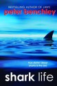 Shark Life: True Stories about Sharks & the Sea - Peter Benchley