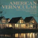 American Vernacular: Regional Influences in Architecture and Interior Design - Jim Kemp