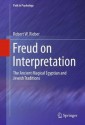 Freud on Interpretation: The Ancient Magical Egyptian and Jewish Traditions - Robert W. Rieber, David Bakan