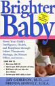 Brighter Baby: Boost Your Child's Intelligence, Health, and Happiness Through Infant Therapeutic Massage - Brenda D. Adderly