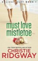 Must Love Mistletoe - Christie Ridgway