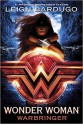 Wonder Woman: Warbringer (DC Icons Series) - Leigh Bardugo