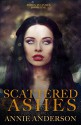 Scattered Ashes (Ashes to Ashes Book 1) - Amy Donnelly, Annie Anderson