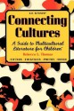 Connecting Cultures: A Guide to Multicultural Literature for Children - Rebecca Thomas