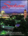 Spokane: A City for Living - Michael Schmeltzer, Rick Graetz, Susie Graetz