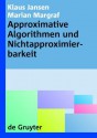 Approximative Algorithmen Und Nichtapproximierbarkeit - Klaus Jansen, Marian Margraf