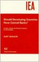 Should Developing Countries Have Central Bank? - Kurt Schuler