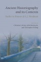 Ancient Historiography and Its Contexts: Studies in Honour of A. J. Woodman - Christina Shuttleworth Kraus, Christopher Pelling, John M. Marincola