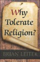 Why Tolerate Religion? - Brian Leiter