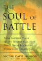 The Soul of Battle from Ancient Times to the Present Day - Victor Davis Hanson