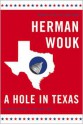 A Hole in Texas - Herman Wouk