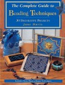 The Complete Guide to Beading Techniques: 30 Decorative Projects - Jane Davis