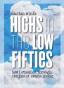 Highs in the Low Fifties: How I Stumbled through the Joys of Single Living - Marion Winik