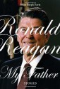 Ronald Reagan, My Father - Brian Joseph Davis