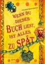 Wenn du dieses Buch liest ist alles zu spät - Pseudonymous Bosch, Petra Koob-Pawis, Sabine Völkers