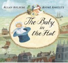 The Baby in the Hat - Allan Ahlberg, André Amstutz