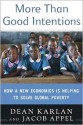 More Than Good Intentions: How a New Economics Is Helping to Solve Global Poverty - Dean Karlan, Jacob Appel