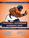 Football Outsiders Almanac 2016: The Essential Guide to the 2016 NFL and College Football Seasons - Aaron Schatz, Mike Tanier, Vincent Verhei, Robert Weintraub, Sterling Xie, Ian Boyd, Bill Connelly, Cian Fahey, Brian Fremeau, Tom Gower, Scott Kacsmar, Rivers McCown, Chad Peltier