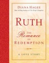 Ruth: The Romance of Redemption - Diana Hagee