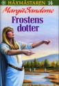 Frostens dotter - Margit Sandemo