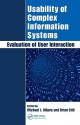 Usability of Complex Information Systems: Evaluation of User Interaction - Michael Albers, Brian Still