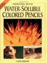 Painting With Water-Soluble Colored Pencils - Gary Greene