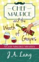 Chef Maurice and the Wrath of Grapes (Chef Maurice Mysteries) (Volume 2) - J. A. Lang