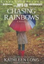 Chasing Rainbows - Kathleen Long