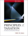 Principles of Taxation for Business Investment Planning, 2002 Edition - Sally M. Jones