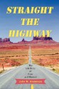 Straight the Highway: The Life Story of Petar and Hannah - John Anderson