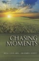 Chasing Moments: Will I Live Life... or Simply Exist? - Ed Malone