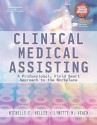 Clinical Medical Assisting: A Professional, Field Smart Approach to the Workplace - Michelle Heller, Nance, Lynette M Veach