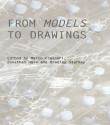 From Models to Drawings Frascari: Imagination and Representation in Architecture - Marco Frascari, Jonathan Hale, Bradley Starkey