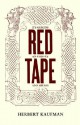 Red Tape: Its Origins, Uses, and Abuses - Herbert Kaufman