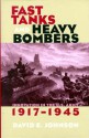 Fast Tanks and Heavy Bombers: Innovation in the U.S. Army, 1917 1945 - David E. Johnson